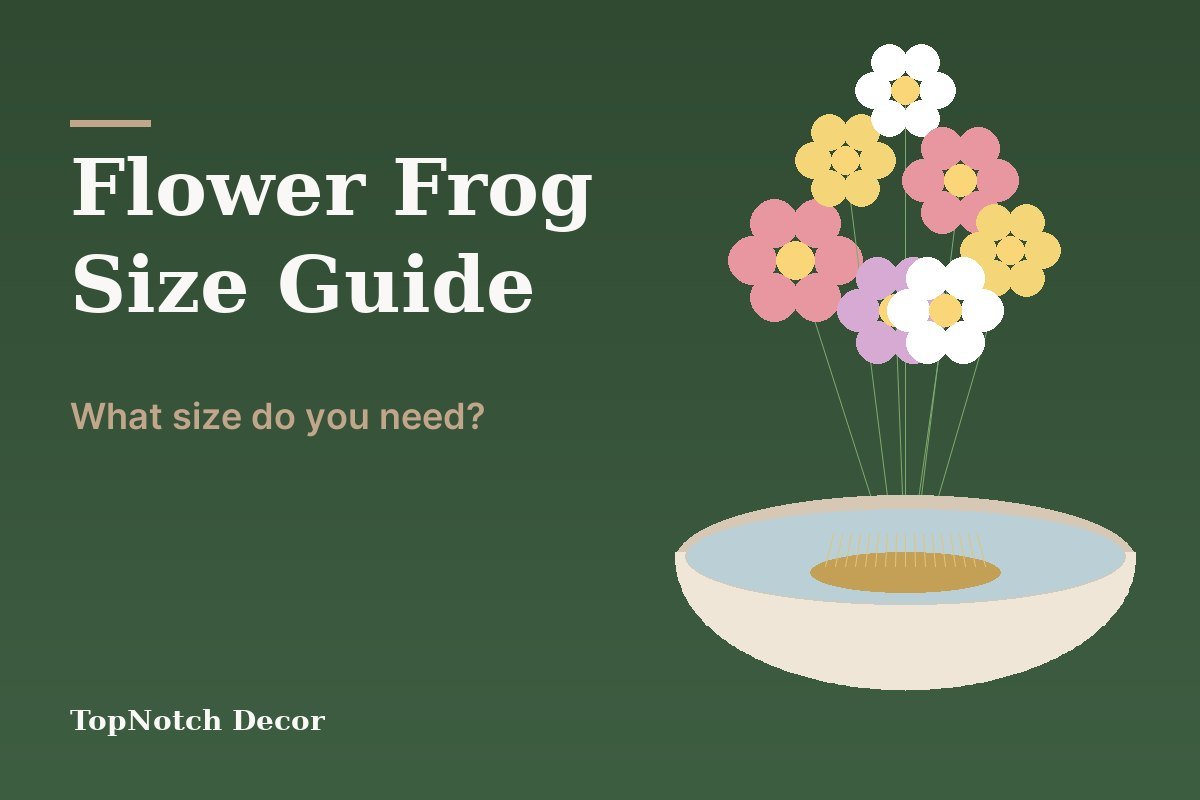 Frog Measurement Flower Frog Size Guide: What Size Do You Need? - TopNotch Decor