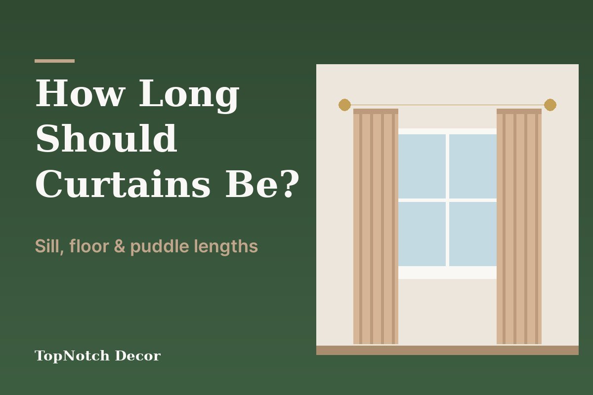 How Long Should Curtains Be? Sill, Floor & Puddle Lengths